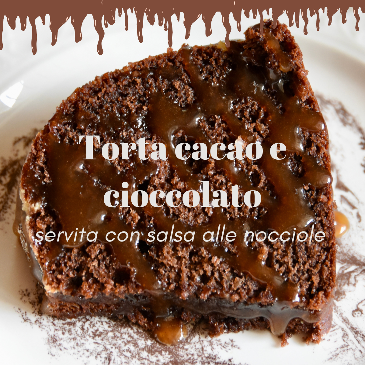 Torta al cacao e al cioccolato – Profumo di Broccoli